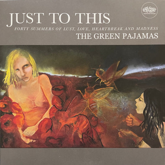 The Green Pajamas - Just To This: Forty Summers of Lust, Love, Heartbreak and Ma [Vinyl]