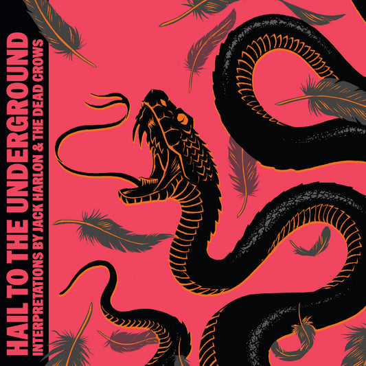 Jack Harlon & the Dead Crows - Hail to the Underground [CD]