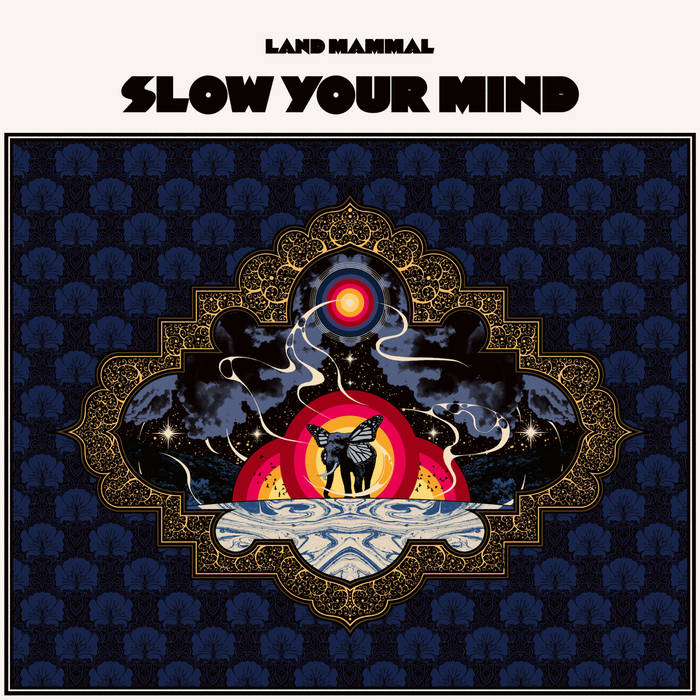 Land Mammal - Slow Your Mind [Vinyl]