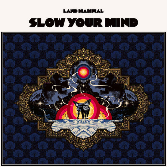 Land Mammal - Slow Your Mind [Vinyl]